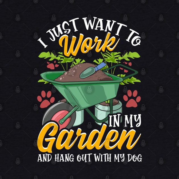 Work In My Garden And Hangout With My Dog Funny Pet Dog Gift by Proficient Tees